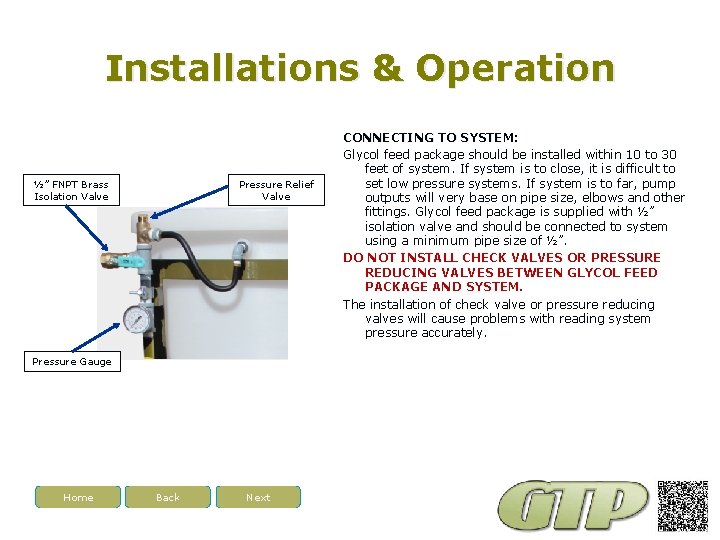 Installations & Operation ½” FNPT Brass Isolation Valve Pressure Relief Valve Pressure Gauge Home