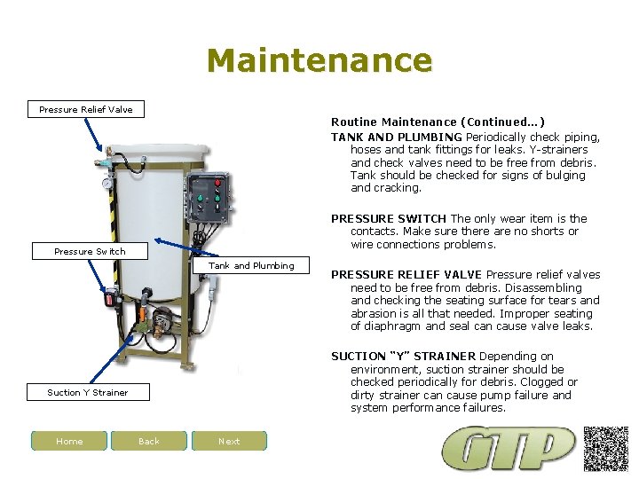 Maintenance Pressure Relief Valve Routine Maintenance (Continued…) TANK AND PLUMBING Periodically check piping, hoses
