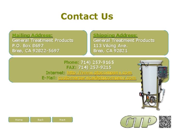 Contact Us Mailing Address: General Treatment Products P. O. Box 8697 Brea, CA 92822