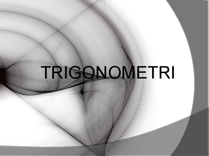 TRIGONOMETRI 
