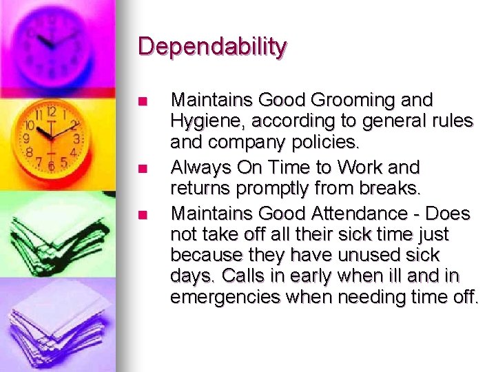 Dependability n n n Maintains Good Grooming and Hygiene, according to general rules and
