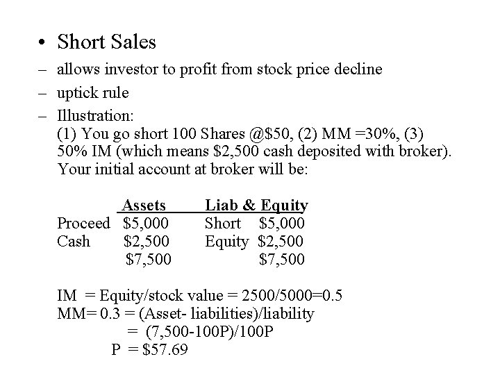  • Short Sales – allows investor to profit from stock price decline –