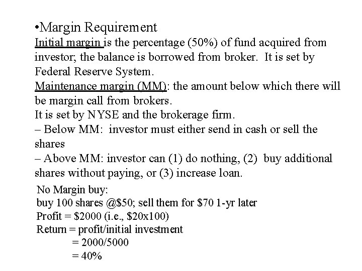  • Margin Requirement Initial margin is the percentage (50%) of fund acquired from