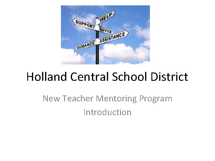 Holland Central School District New Teacher Mentoring Program Introduction 