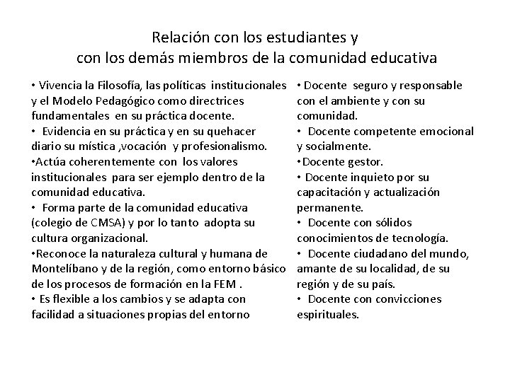 Relación con los estudiantes y con los demás miembros de la comunidad educativa • Relación con los estudiantes y con los demás miembros de la comunidad educativa •