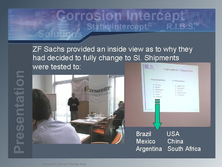 ZF Sachs provided an inside view as to why they had decided to fully