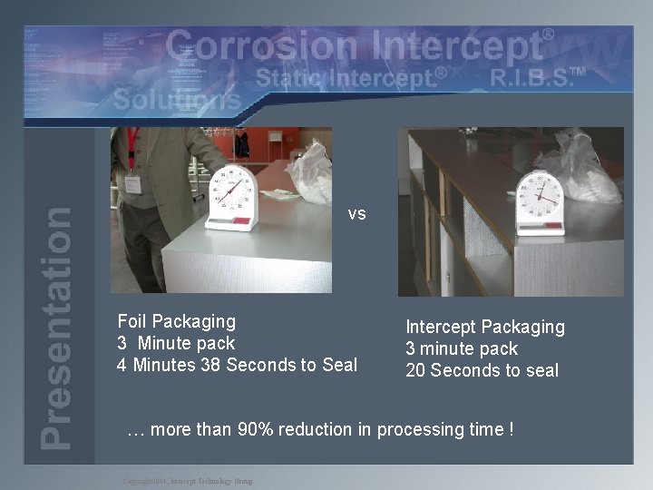 vs Foil Packaging 3 Minute pack 4 Minutes 38 Seconds to Seal Intercept Packaging