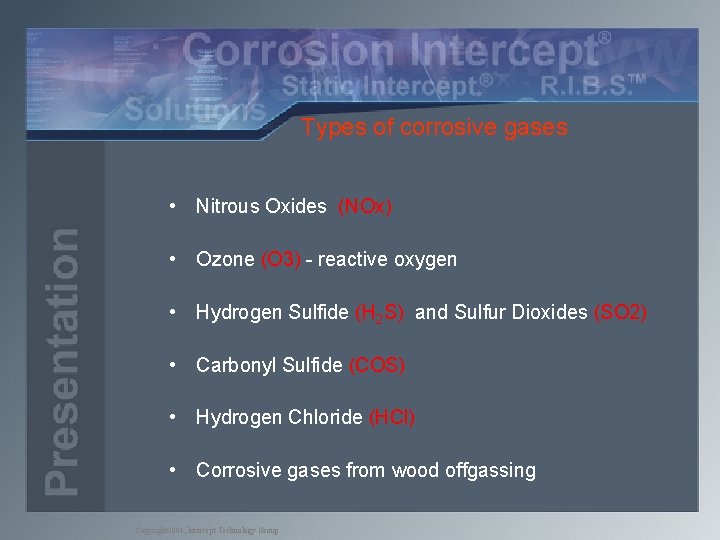 Types of corrosive gases • Nitrous Oxides (NOx) • Ozone (O 3) - reactive