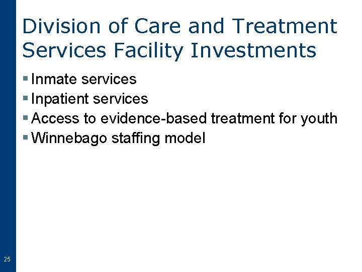 Division of Care and Treatment Services Facility Investments § Inmate services § Inpatient services