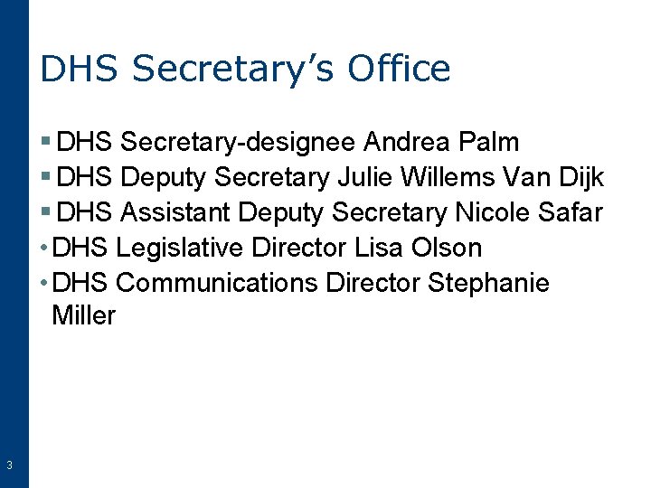 DHS Secretary’s Office § DHS Secretary-designee Andrea Palm § DHS Deputy Secretary Julie Willems
