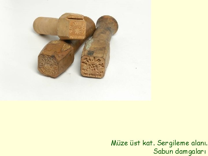 Müze üst kat. Sergileme alanı. Sabun damgaları 