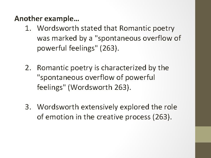 Another example… 1. Wordsworth stated that Romantic poetry was marked by a "spontaneous overflow