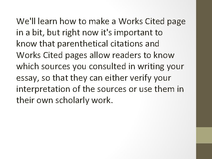 We'll learn how to make a Works Cited page in a bit, but right
