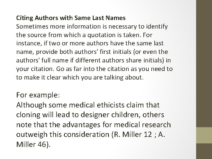 Citing Authors with Same Last Names Sometimes more information is necessary to identify the