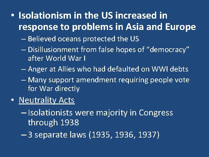  • Isolationism in the US increased in response to problems in Asia and