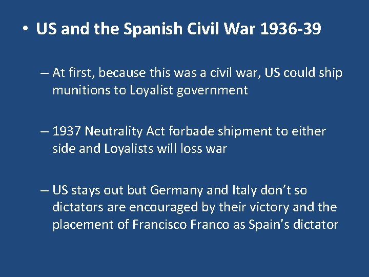  • US and the Spanish Civil War 1936 -39 – At first, because