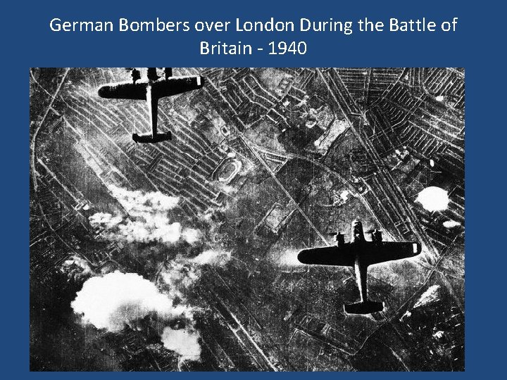 German Bombers over London During the Battle of Britain - 1940 