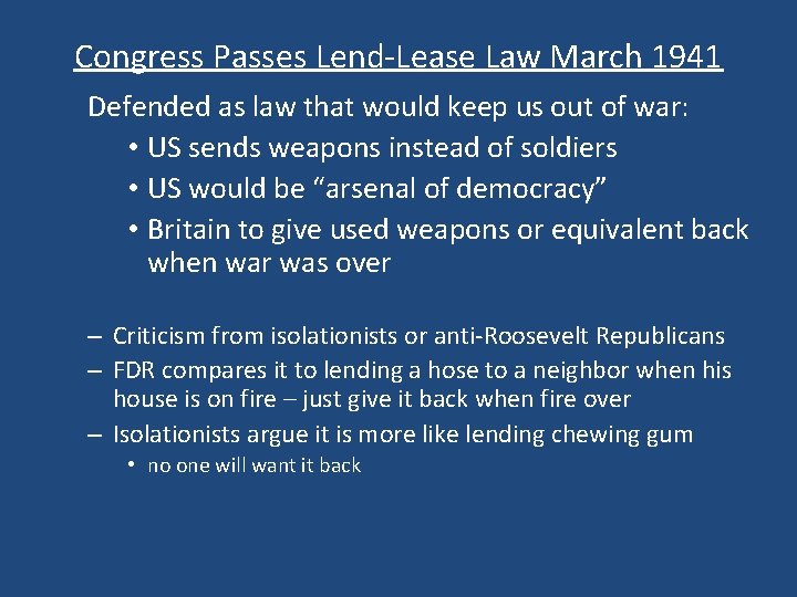 Congress Passes Lend-Lease Law March 1941 Defended as law that would keep us out