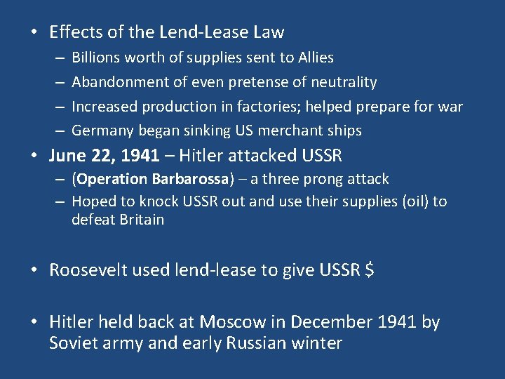  • Effects of the Lend-Lease Law – – Billions worth of supplies sent