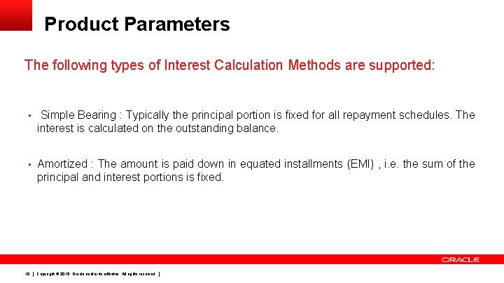 Product Parameters The following types of Interest Calculation Methods are supported: • Simple Bearing
