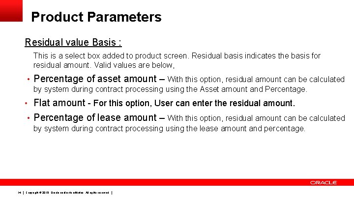 Product Parameters Residual value Basis : This is a select box added to product