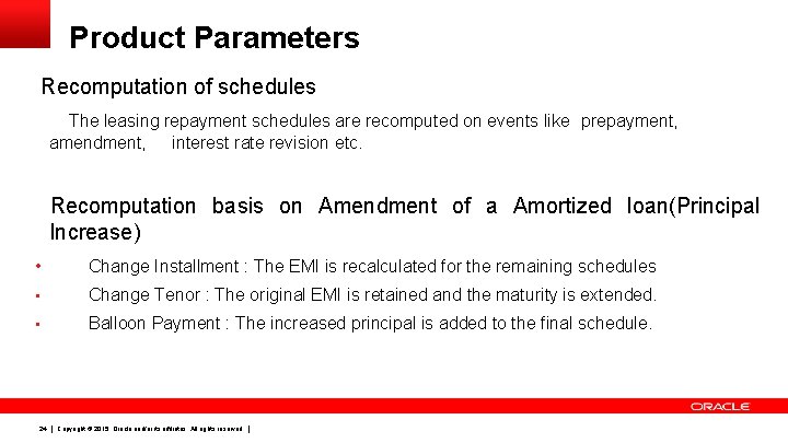 Product Parameters Recomputation of schedules The leasing repayment schedules are recomputed on events like