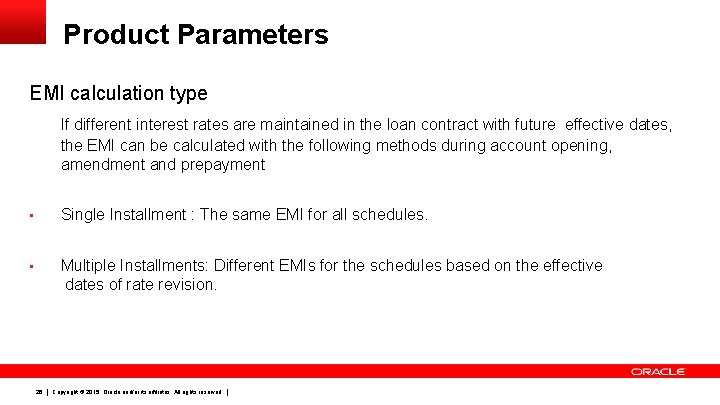 Product Parameters EMI calculation type If different interest rates are maintained in the loan