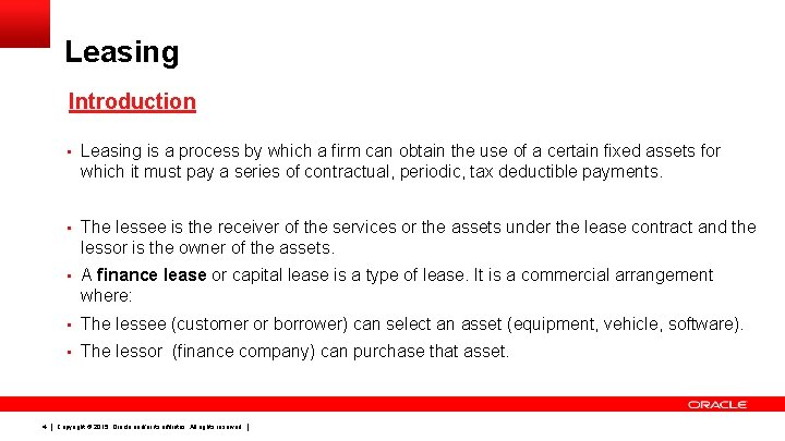 Leasing Introduction • Leasing is a process by which a firm can obtain the