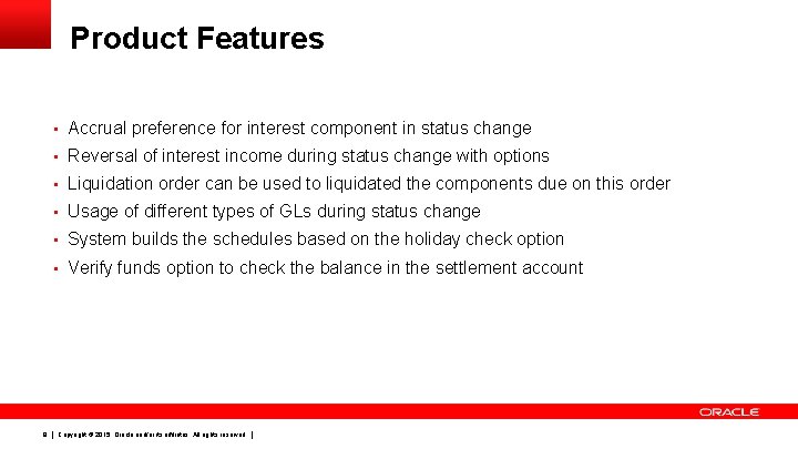 Product Features • Accrual preference for interest component in status change • Reversal of