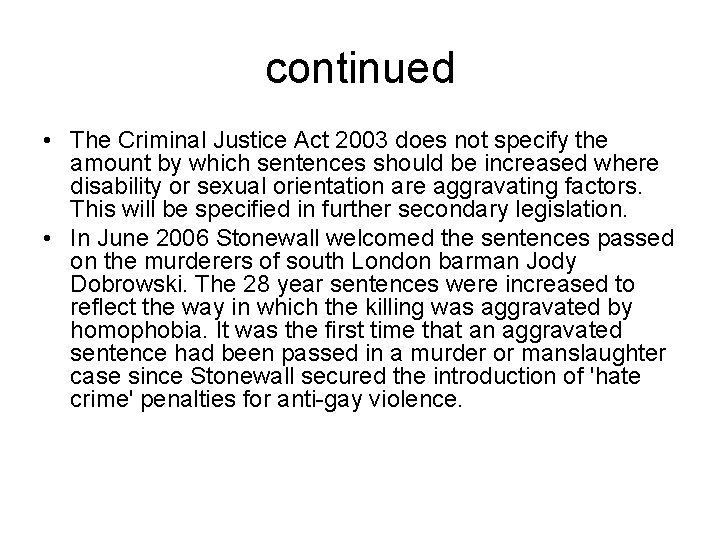 continued • The Criminal Justice Act 2003 does not specify the amount by which