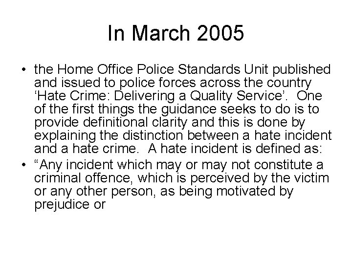 In March 2005 • the Home Office Police Standards Unit published and issued to