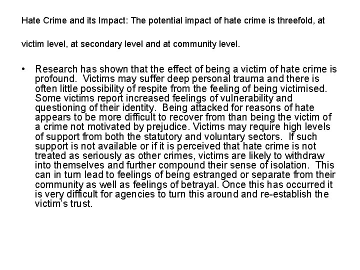 Hate Crime and its Impact: The potential impact of hate crime is threefold, at