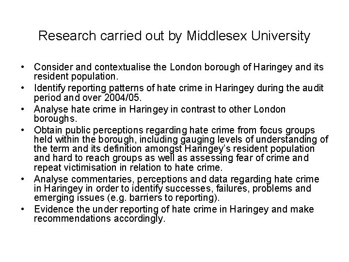 Research carried out by Middlesex University • Consider and contextualise the London borough of