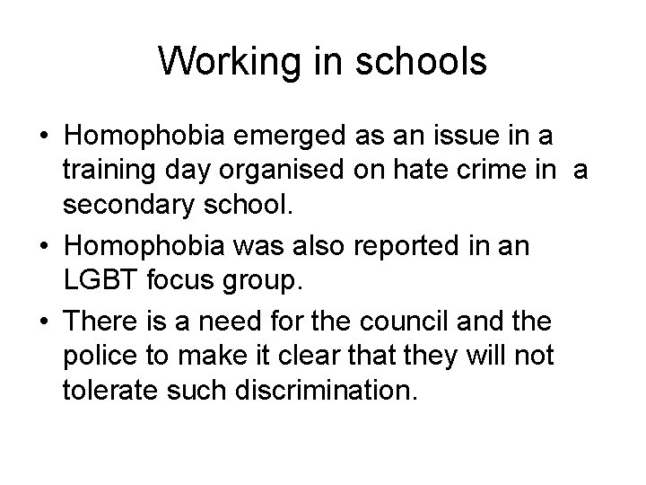 Working in schools • Homophobia emerged as an issue in a training day organised