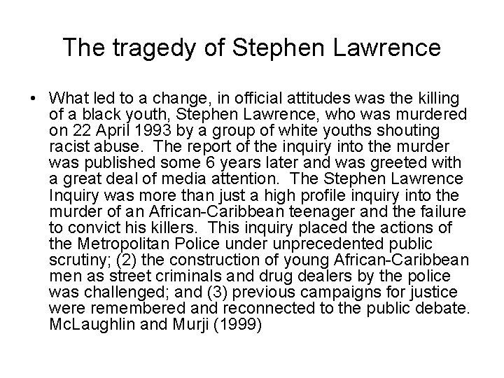 The tragedy of Stephen Lawrence • What led to a change, in official attitudes