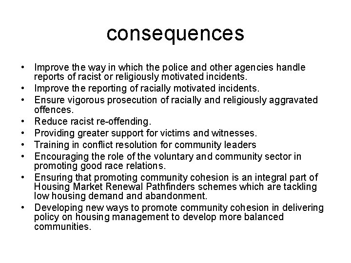 consequences • Improve the way in which the police and other agencies handle reports