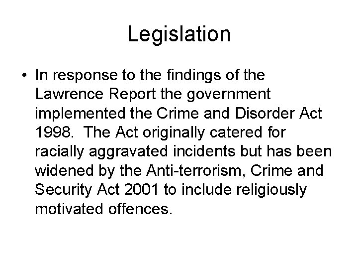 Legislation • In response to the findings of the Lawrence Report the government implemented