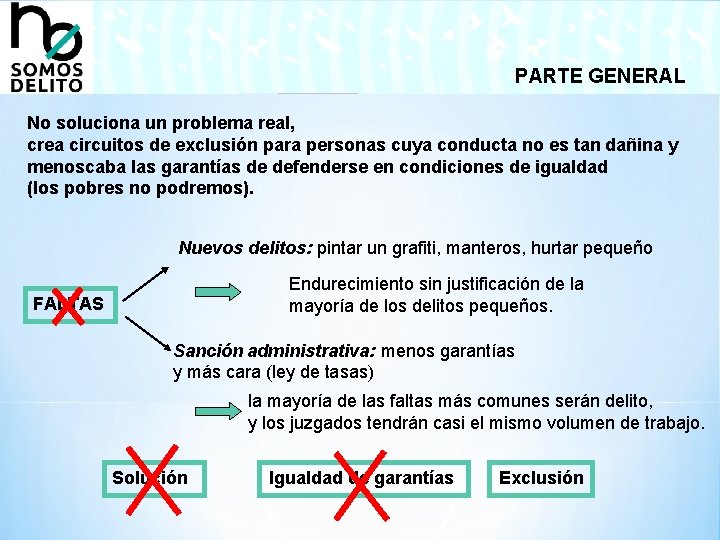 PARTE GENERAL No soluciona un problema real, crea circuitos de exclusión para personas cuya