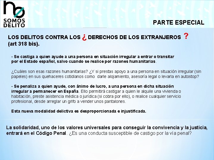 PARTE ESPECIAL ¿ ? LOS DELITOS CONTRA LOS DERECHOS DE LOS EXTRANJEROS (art 318