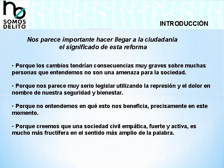 INTRODUCCIÓN Nos parece importante hacer llegar a la ciudadanía el significado de esta reforma