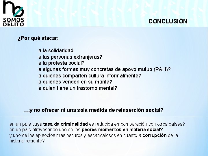 CONCLUSIÓN ¿Por qué atacar: a la solidaridad a las personas extranjeras? a la protesta