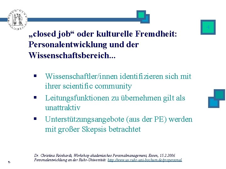 „closed job“ oder kulturelle Fremdheit: Personalentwicklung und der Wissenschaftsbereich. . . § Wissenschaftler/innen identifizieren