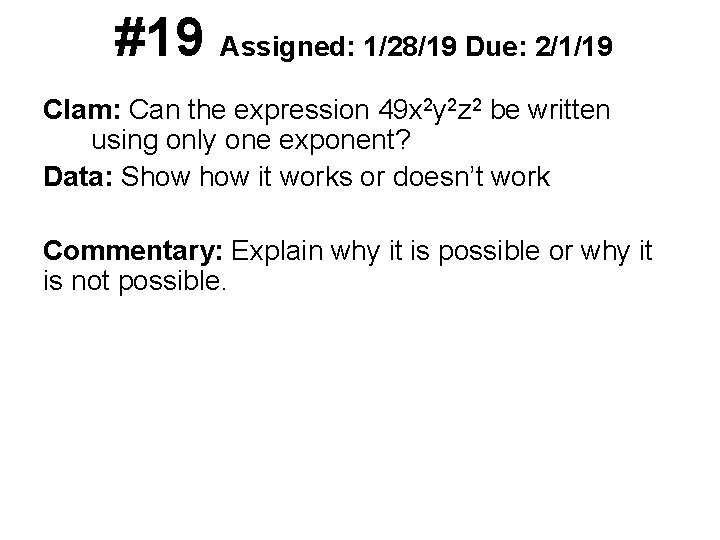 #19 Assigned: 1/28/19 Due: 2/1/19 Clam: Can the expression 49 x 2 y 2