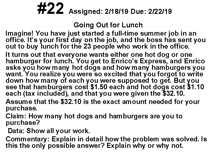 #22 Assigned: 2/18/19 Due: 2/22/19 Going Out for Lunch Imagine! You have just started