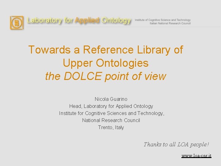 Towards a Reference Library of Upper Ontologies the DOLCE point of view Nicola Guarino