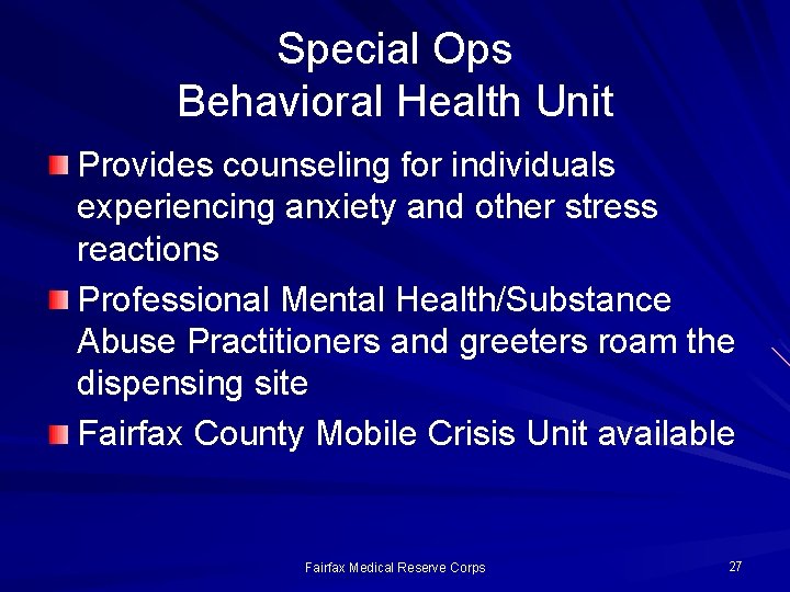 Special Ops Behavioral Health Unit Provides counseling for individuals experiencing anxiety and other stress