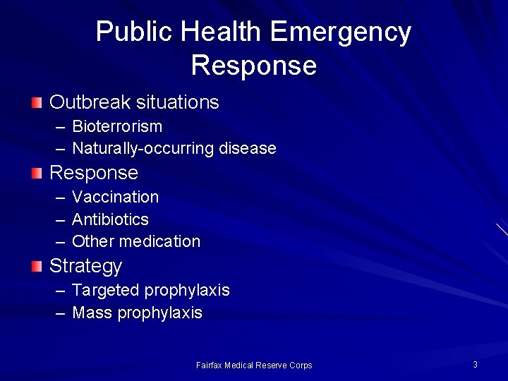 Public Health Emergency Response Outbreak situations – Bioterrorism – Naturally-occurring disease Response – Vaccination