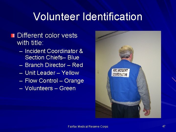 Volunteer Identification Different color vests with title: – Incident Coordinator & Section Chiefs– Blue