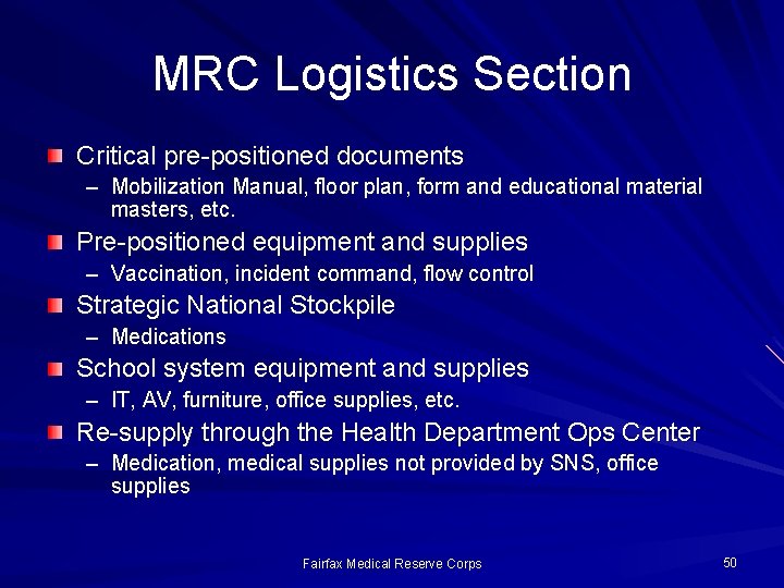 MRC Logistics Section Critical pre-positioned documents – Mobilization Manual, floor plan, form and educational