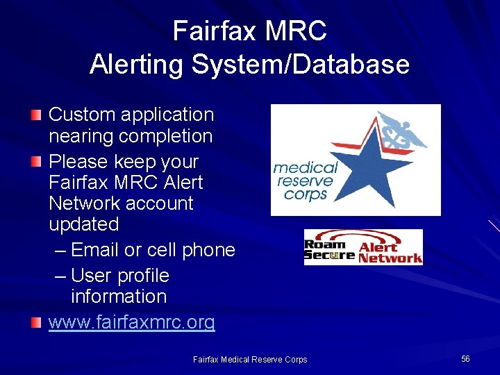 Fairfax MRC Alerting System/Database Custom application nearing completion Please keep your Fairfax MRC Alert